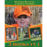 My First Hunting & Fishing Stories: 3 Books In 1