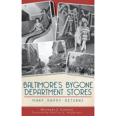 Baltimore's Bygone Department Stores: Many Happy Returns