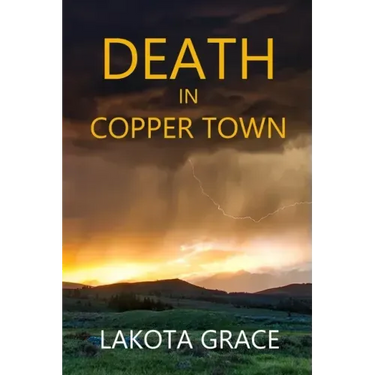 Death in Copper Town: A small town police procedural set in Arizona