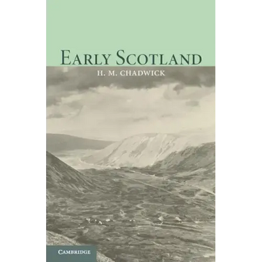 Early Scotland: The Picts, the Scots and the Welsh of Southern Scotland