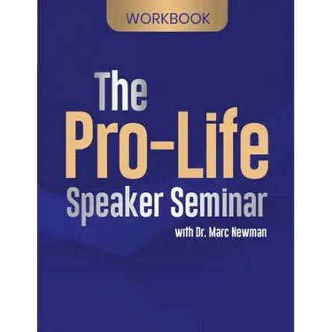 The Pro-Life Speaker Seminar Workbook