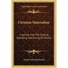 Christian Materialism: Inquiries Into the Getting, Spending and Giving of Money