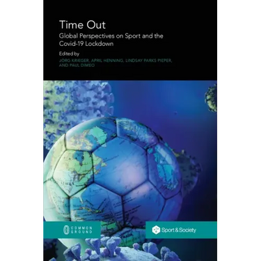 Time Out: Global Perspectives on Sport and the Covid-19 Lockdown