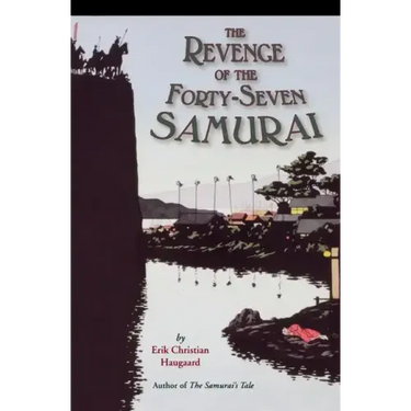 The Revenge of the Forty-Seven Samurai