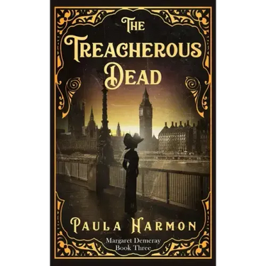 The Treacherous Dead: Historical mystery set in the lead up to World War 1 (Dr Margaret Demeray)