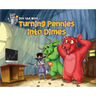 Turning Pennies Into Dimes