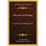 The Laws of Healing: Physical and Metaphysical