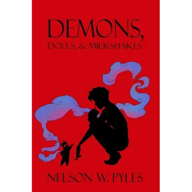 Demons, Dolls, & Milkshakes