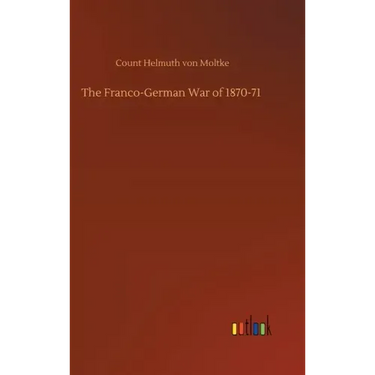 The Franco-German War of 1870-71