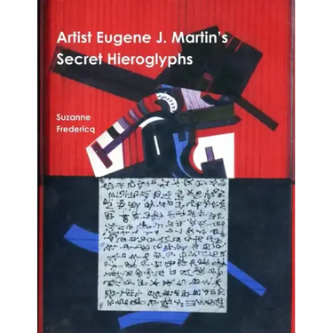 Artist Eugene J. Martin's Secret Hieroglyphs