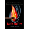 Faith on Fire: Dismantling Structures of Unbelief, Building Unshakeable Strongholds of Faith