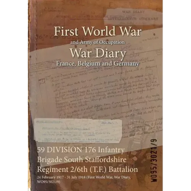 59 DIVISION 176 Infantry Brigade South Staffordshire Regiment 2/6th (T.F.) Battalion: 24 February 1917 - 31 July 1918 (First World War, War Diary, WO9