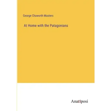 At Home with the Patagonians