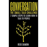 Conversation: The Small Talk Challenge: 7 Simple Steps to Learn How to Talk to People