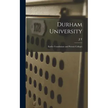 Durham University; Earlier Foundations and Present Colleges