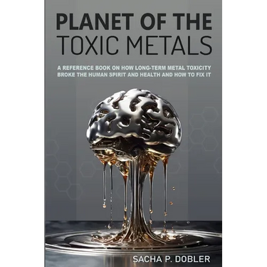 Planet of the Toxic Metals