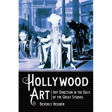 Hollywood Art: Art Direction in the Days of the Great Studios
