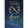 The More I Learn the More I Love: Discovering the True Beauty of Life by Reconnecting to Self Through Love, Light and Laughter