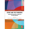 Sport and the Pandemic: Perspectives on Covid-19's Impact on the Sport Industry
