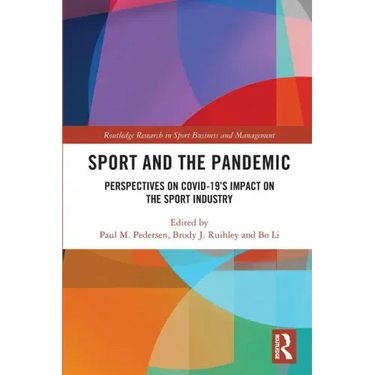 Sport and the Pandemic: Perspectives on Covid-19's Impact on the Sport Industry