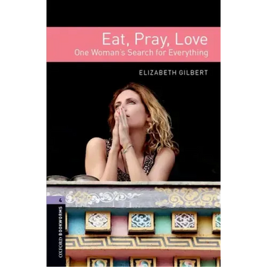 Oxford Bookworms Libraryeat Pray Love Level 4