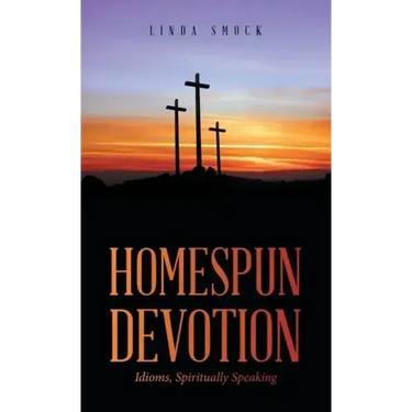 Homespun Devotion: Idioms, Spiritually Speaking
