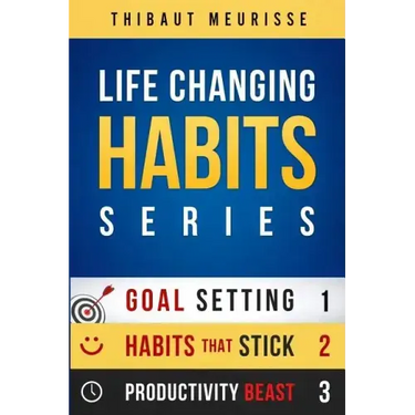 Life-Changing Habits Series: Your Personal Blueprint For Success And Happiness (Books 1-3)