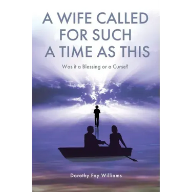 A Wife Called for Such a Time as This: Was It a Blessing or a Curse?