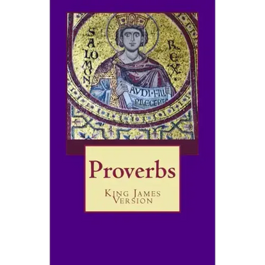 Proverbs: The Book of Proverbs from the King James Bible