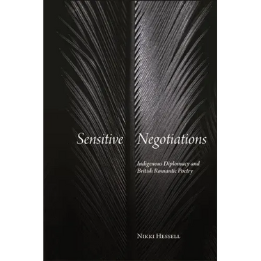 Sensitive Negotiations: Indigenous Diplomacy and British Romantic Poetry