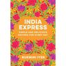 India Express: Simple and Delicious Recipes for Every Day