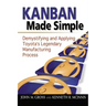Kanban Made Simple: Demystifying and Applying Toyota's Legendary Manufacturing Process