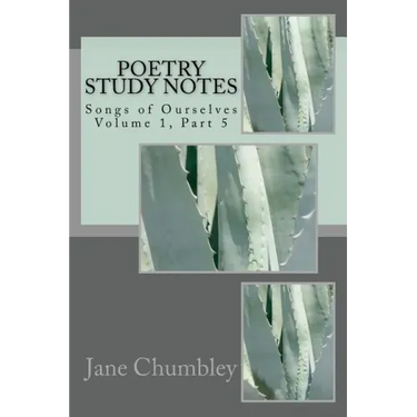 Poetry Study Notes: Songs of Ourselves Volume 1, Part 5