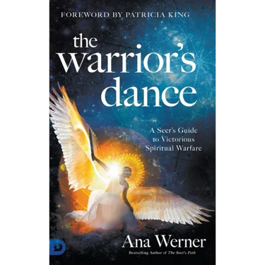 The Warrior's Dance: A Seer's Guide to Victorious Spiritual Warfare