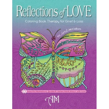 Reflections of Love: Coloring Book Therapy for Grief and Loss