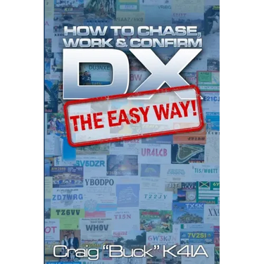 DX - The Easy Way: How to Chase, Work & Confirm DX - The Easy Way