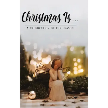Christmas Is . . .: A Celebration of the Season