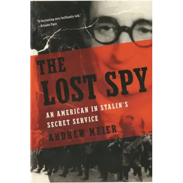 Lost Spy: An American in Stalin's Secret Service