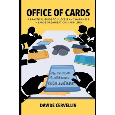 Office of Cards: A practical guide to success and happiness in large organisations (and life): Workplace and life rules for happiness and success