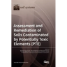 Assessment and Remediation of Soils Contaminated by Potentially Toxic Elements (PTE)
