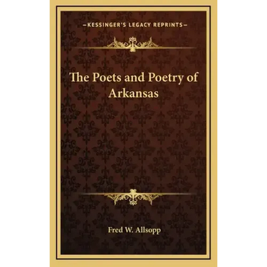 The Poets and Poetry of Arkansas