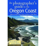 Photographer's Guide to the Oregon Coast: Where to Find Perfect Shots and How to Take Them