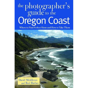 Photographer's Guide to the Oregon Coast: Where to Find Perfect Shots and How to Take Them