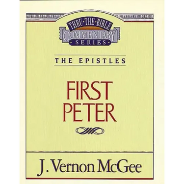 Thru the Bible Vol. 54: The Epistles (1 Peter)