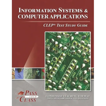 Information Systems and Computer Applications CLEP Test Study Guide