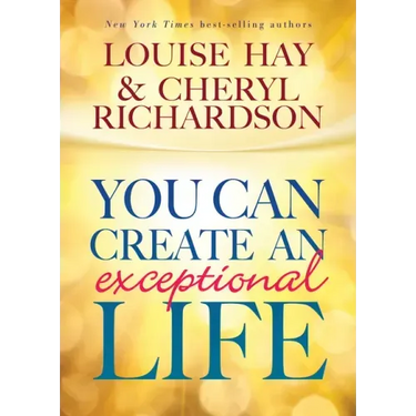 You Can Create An Exceptional Life