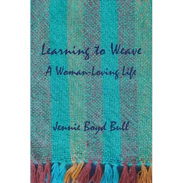 Learning to Weave: A Woman-Loving Life