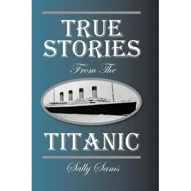True Stories from the Titanic