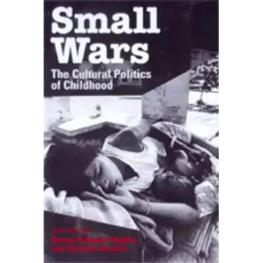 Small Wars: The Cultural Politics of Childhood