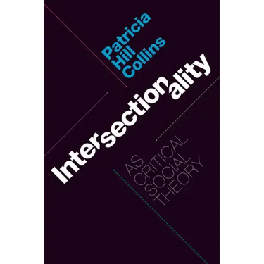 Intersectionality as Critical Social Theory